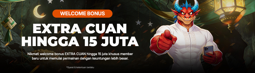 SPECIAL WELCOME BONUS UP TO Rp15.000.000
