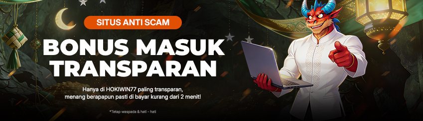 HOKIWIN77 SITUS ANTI SCAM & BONUS PALING TRANSPARAN!
