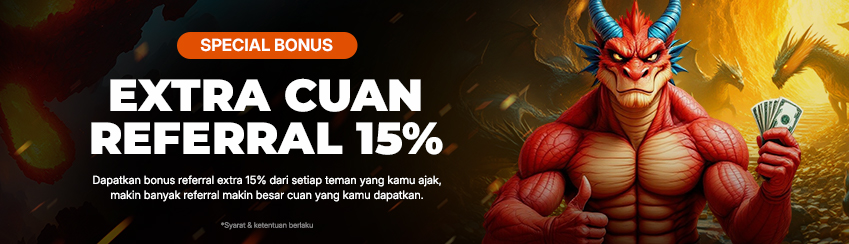 BONUS EXTRA REFFERAL UP TO 15%