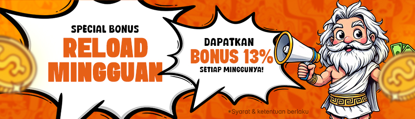 SPECIAL BONUS RELOAD MINGGUAN BONUS 13% SETIAP MINGGUNYA!