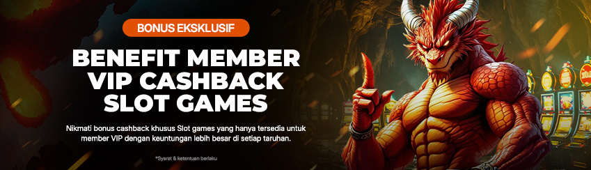 BENEFIT MEMBER VIP CASHBACK SLOT MINGGUAN