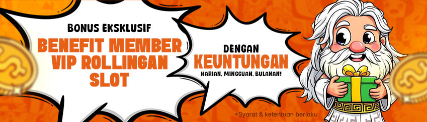 BENEFIT MEMBER VIP ROLLINGAN SLOT ( HARIAN, MINGGUAN, BULANAN )